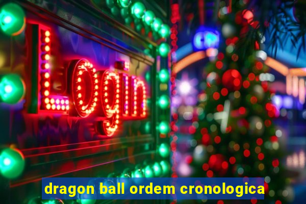 dragon ball ordem cronologica